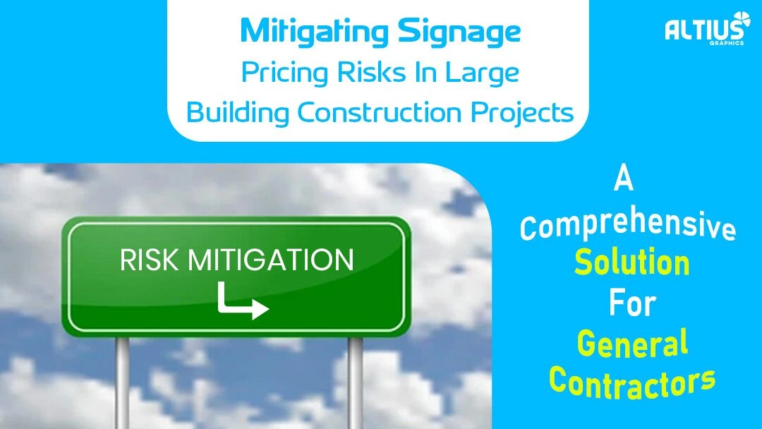 Mitigating Signage Pricing Risks in Large Building Construction Projects A Comprehensive Solution for General Contractors